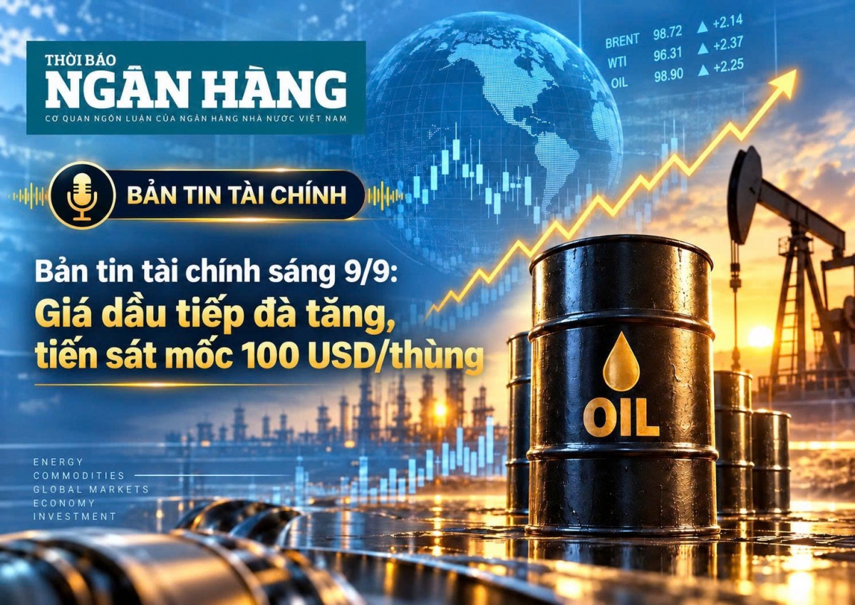 ban tin tai chinh sang 99 gia dau tiep da tang tien sat moc 100 usdthung