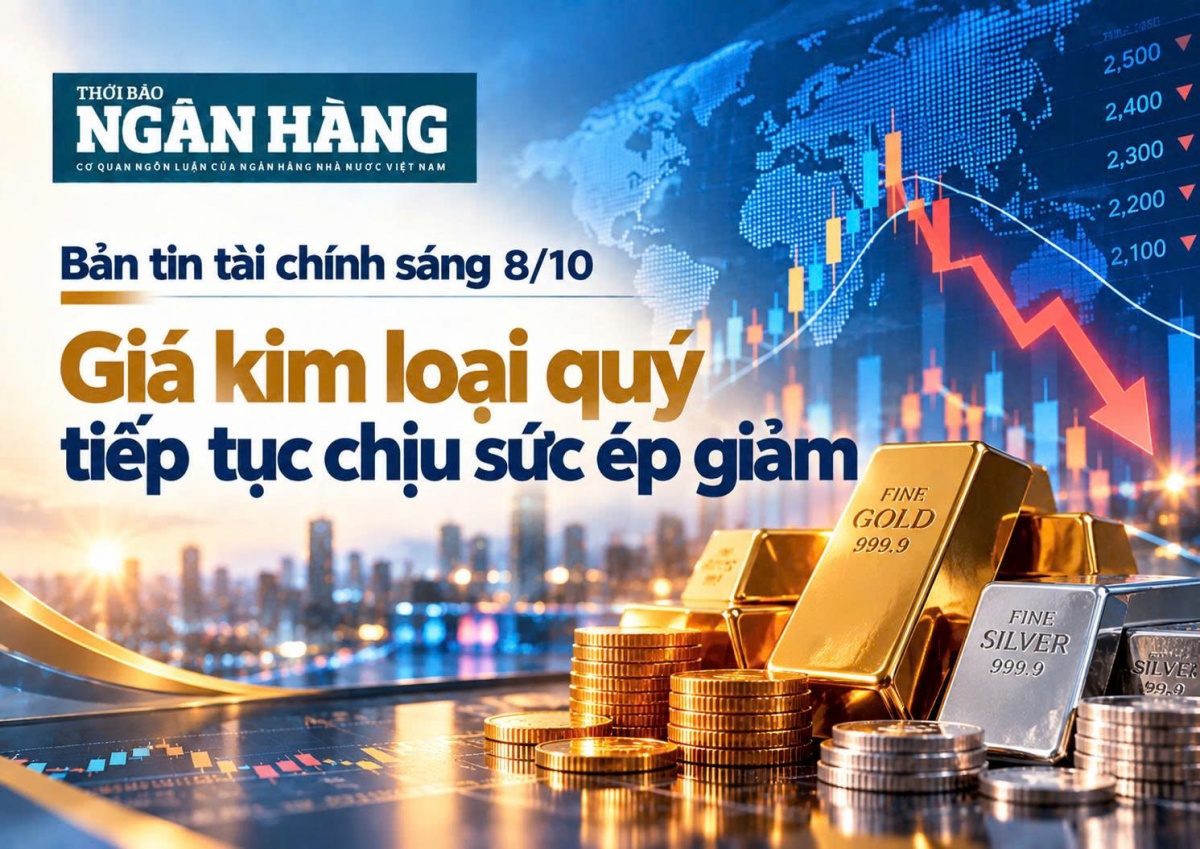 ban tin tai chinh sang 810 gia kim loai quy tiep tuc chiu suc ep giam