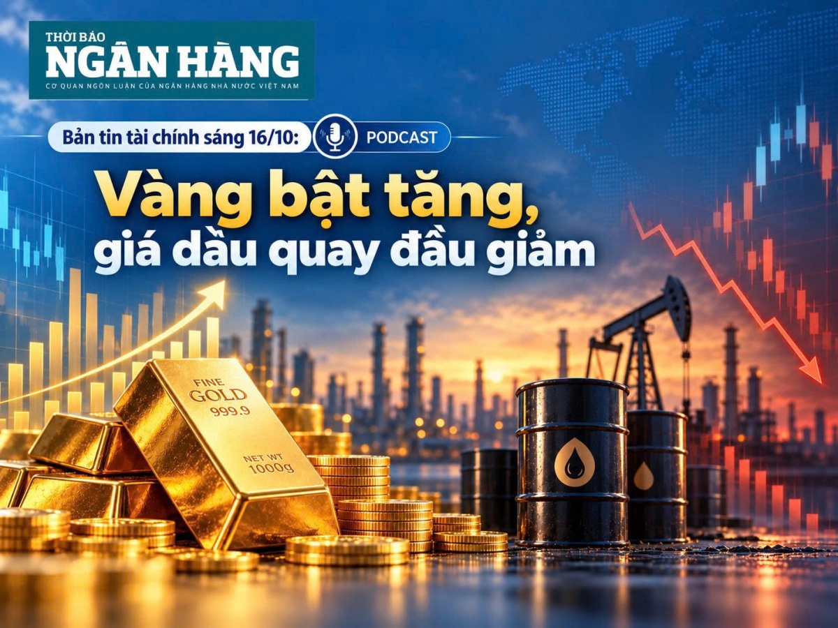 ban tin tai chinh sang 1610 vang bat tang gia dau quay dau giam