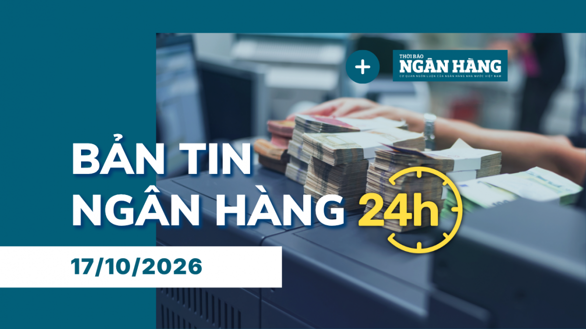ban tin ngan hang 24h thong tin thi truong tai chinh tien te trong nuoc va quoc te ngay 1710