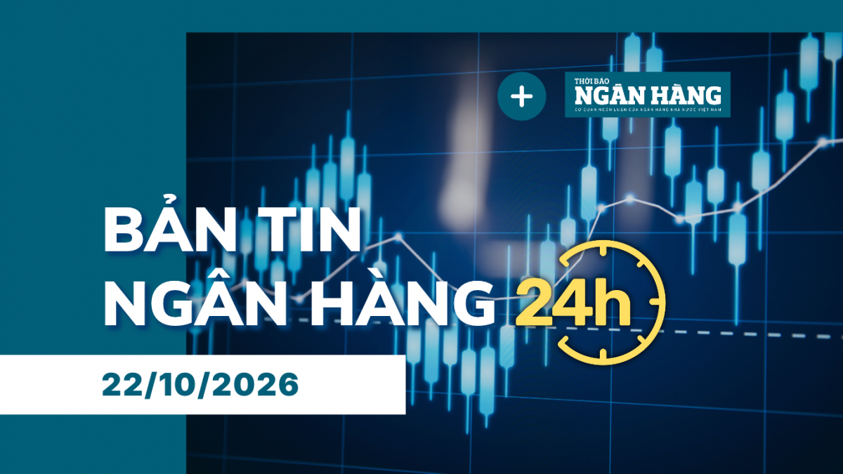 ban tin ngan hang 24h thong tin thi truong tai chinh tien te trong nuoc va quoc te ngay 2210