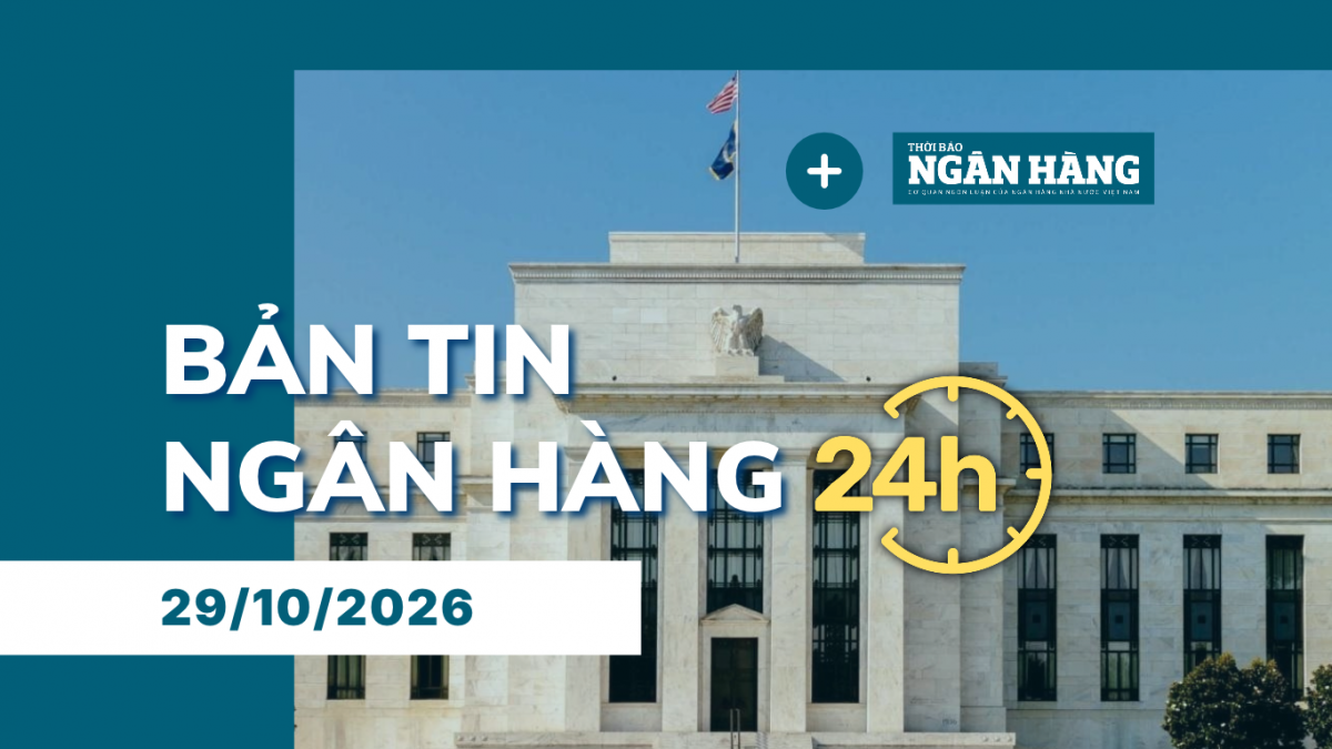 ban tin ngan hang 24h thong tin thi truong tai chinh tien te trong nuoc va quoc te ngay 2910