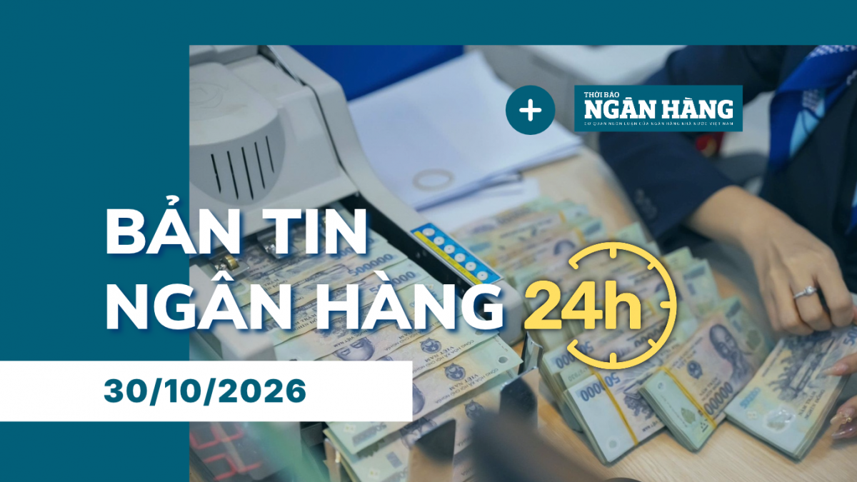 ban tin ngan hang 24h thong tin thi truong tai chinh tien te trong nuoc va quoc te ngay 3010